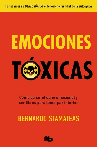 Emociones tóxicas / Toxic Emotions book cover by Bernardo Stamateas