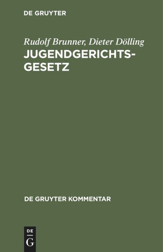 Jugendgerichtsgesetz: Kommentar (De Gruyter Kommentar) [9783110168167]