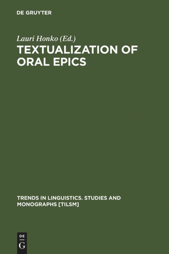 Textualization of Oral Epics [9783110169287]