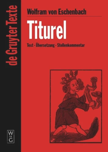 Titurel: [Text - Übersetzung - Stellenkommentar] (De Gruyter Texte) book cover by Wolfram von Eschenbach