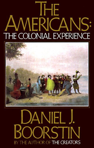 The Americans: The Colonial Experience (Americans Series) book cover by Daniel J. Boorstin