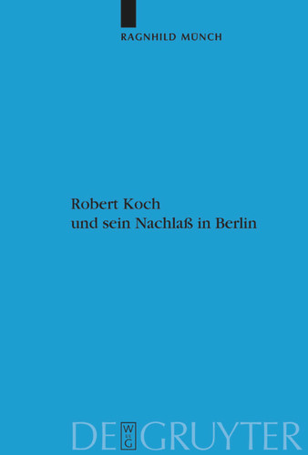 Robert Koch und sein Nachlaß in Berlin book cover by Ragnhild Münch