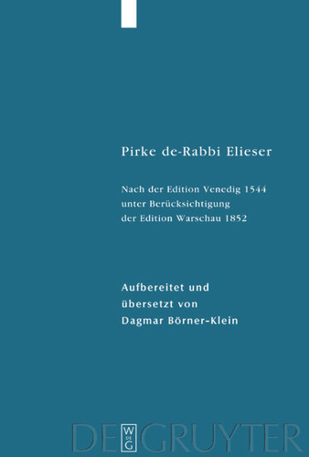 Pirke de-Rabbi Elieser: Nach der Edition Venedig 1544 unter Berücksichtigung der Edition Warschau 1852 [9783110181111]