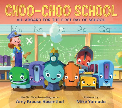 Choo-Choo School: All Aboard for the First Day of School book cover by Amy Krouse Rosenthal