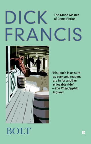 Bolt (A Dick Francis Novel) book cover by Dick Francis