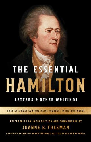 The Essential Hamilton: Letters & Other Writings: A Library of America Special Publication book cover by Alexander Hamilton