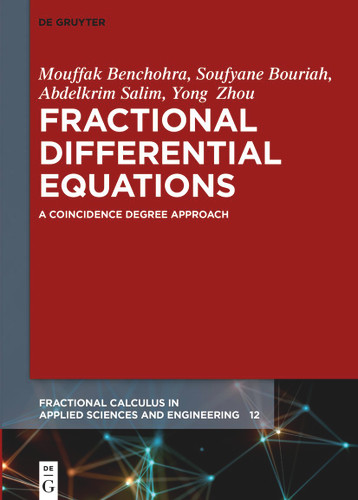 Fractional Differential Equations: A Coincidence Degree Approach [9783111334349]