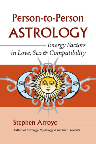 Person-to-Person Astrology: Energy Factors in Love, Sex and Compatibility book cover by Stephen Arroyo