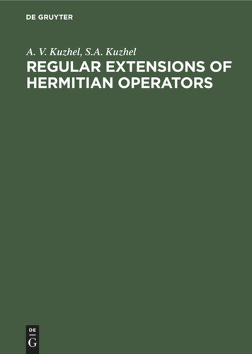 Regular Extensions of Hermitian Operators book cover by A. V. Kuzhel, S. A. Kuzhel