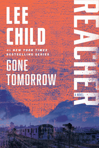Gone Tomorrow: A Reacher Novel (Jack Reacher) book cover by Lee Child