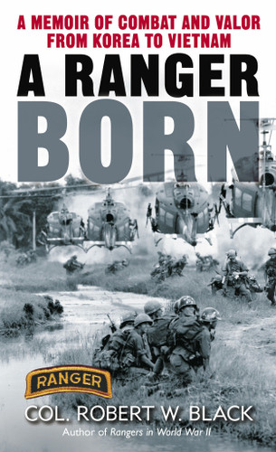 A Ranger Born: A Memoir of Combat and Valor from Korea to Vietnam book cover by Robert W. Black