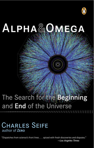 Alpha and Omega: The Search for the Beginning and End of the Universe book cover by Charles Seife