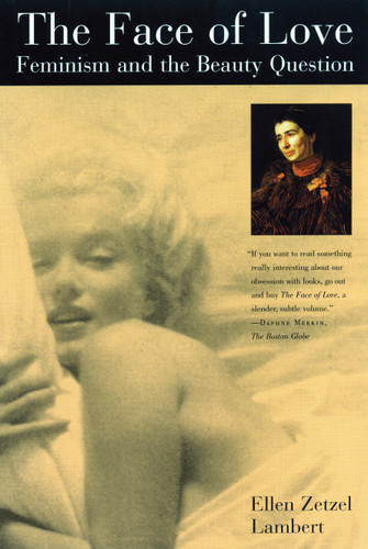 The Face of Love: Feminism and the Beauty Question book cover by Ellen Zetzel Lambert