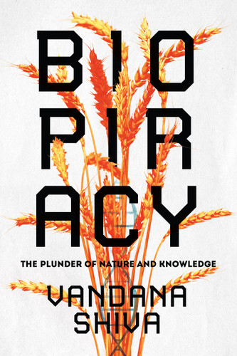 Biopiracy: The Plunder of Nature and Knowledge book cover by Vandana Shiva