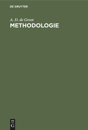 Methodologie: Grondslagen van onderzoek en denken in de gedragswetenschappen book cover by A. D. De Groot