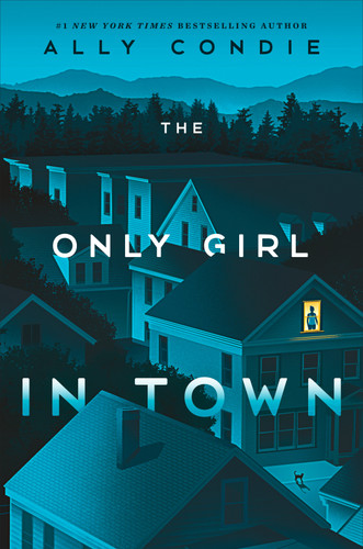 The Only Girl in Town book cover by Ally Condie