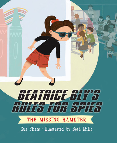 Beatrice Bly's Rules for Spies 1: The Missing Hamster (Beatrice Bly's Rules for Spies) book cover by Sue Fliess