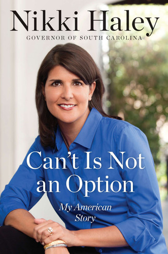 Can't Is Not an Option: My American Story book cover by Nikki Haley