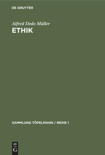 Ethik: Der evangelische Weg der Verwirklichung des Guten (Sammlung Töpelmann / Reihe 1 #4) [9783112331576]
