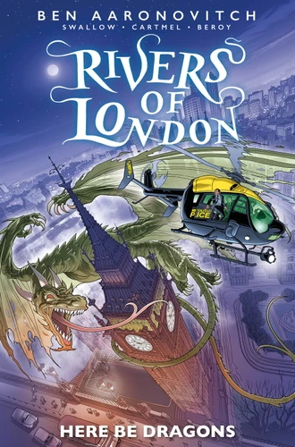 Rivers of London: Here Be Dragons (RIVERS OF LONDON) book cover by Ben Aaronovitch, James Swallow, Andrew Cartmel