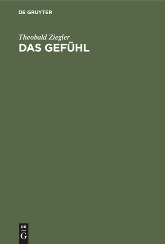 Das Gefühl: Eine psychologische Untersuchung book cover by Theobald Ziegler