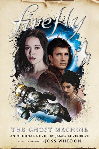 The Ghost Machine: Firefly (Firefly) book cover by James Lovegrove