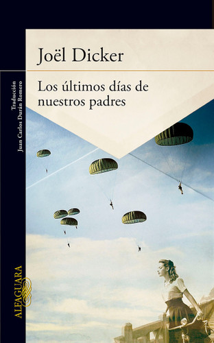 Los últimos días de nuestros padres / The Final Days of Our Fathers book cover by Joël Dicker