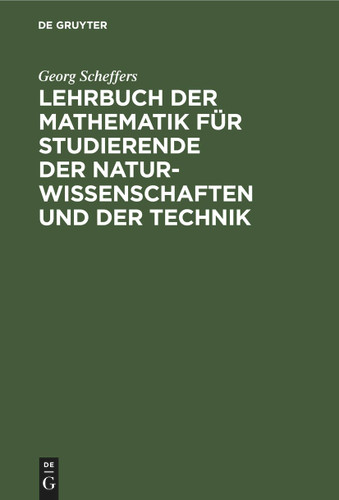Lehrbuch der Mathematik für Studierende der Naturwissenschaften und der Technik: Eine Einführung in die Differential- und Integralrechnung und in die analytische Geometrie [9783112339978]