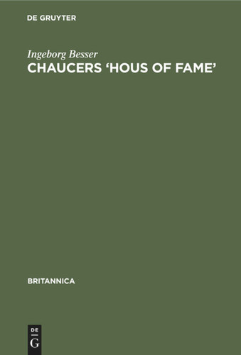 Chaucers ‘Hous of Fame’: Eine Interpretation (Britannica #20) book cover by Ingeborg Besser
