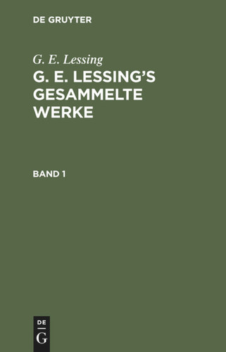 G. E. Lessing: G. E. Lessing’s gesammelte Werke. Band 1 book cover by G. E. Lessing