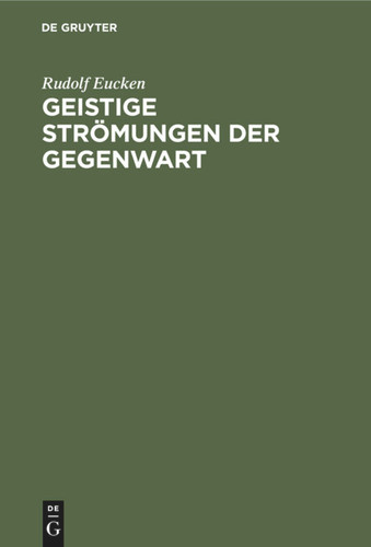 Geistige Strömungen der Gegenwart [9783112356272]