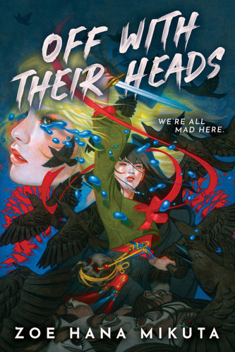 Off With Their Heads book cover by Zoe Hana Mikuta