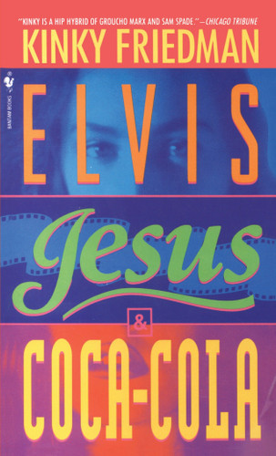 Elvis, Jesus and Coca-Cola: A Novel book cover by Kinky Friedman