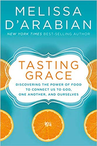 Tasting Grace: Discovering the Power of Food to Connect Us to God, One Another, and Ourselves Cover