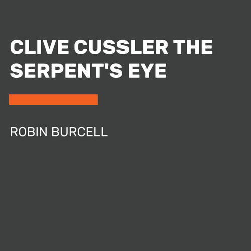 Clive Cussler The Serpent's Eye (A Sam and Remi Fargo Adventure) book cover by Ryan Pote