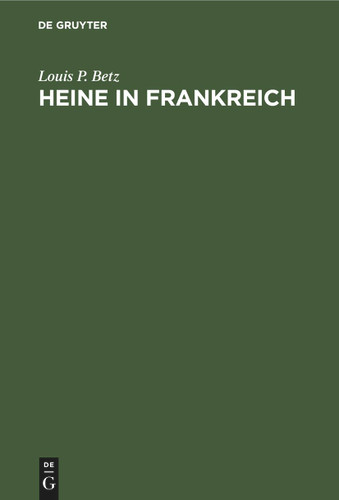 Heine in Frankreich: Eine literarische Untersuchung [9783112384336]