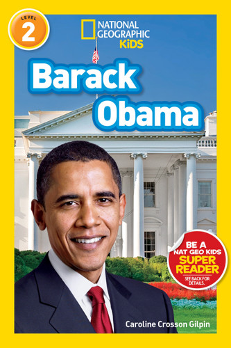 Barack Obama (National Geographic Kids Readers, Level 2) (National Geographic Kids Readers) book cover by Caroline Crosson Gilpin, National Geographic Kids