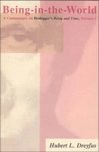Being-in-the-World: A Commentary on Heidegger's Being in Time, Division I book cover by Hubert L. Dreyfus