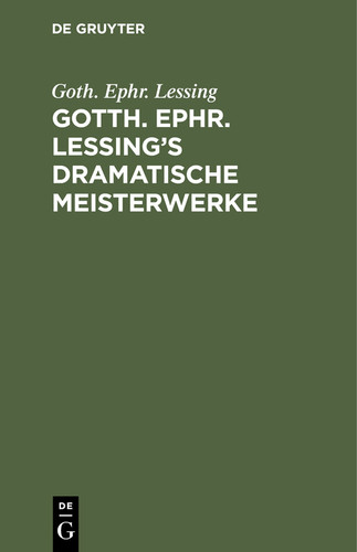 Gotth. Ephr. Lessing’s dramatische Meisterwerke book cover by Goth. Ephr. Lessing