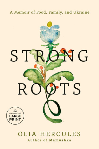 Strong Roots: A Memoir of Food, Family, and Ukraine book cover by Olia Hercules