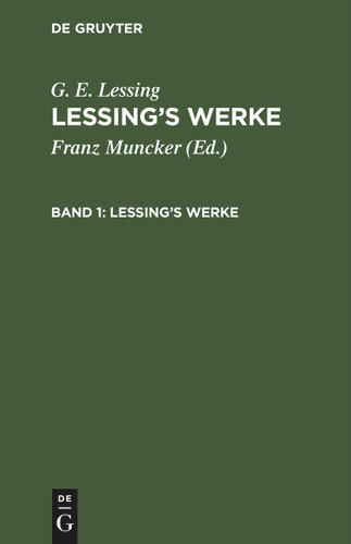 Lessings Werke: Mit Einleitungen und Lessings Lebensbeschreibungen [9783112406212]