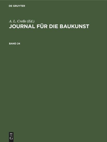 Journal für die Baukunst. Band 24 [9783112406557]