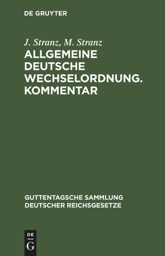 Allgemeine Deutsche Wechselordnung. Kommentar: Mit Nachtrag (Guttentagsche Sammlung deutscher Reichsgesetze #5) [9783112409695]