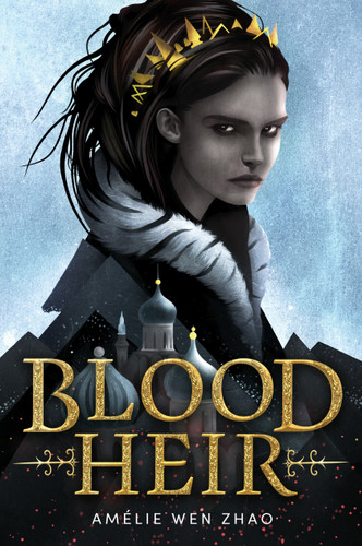 Blood Heir (Blood Heir) book cover by Amélie Wen Zhao