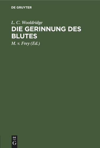 Die Gerinnung des Blutes [9783112423974]