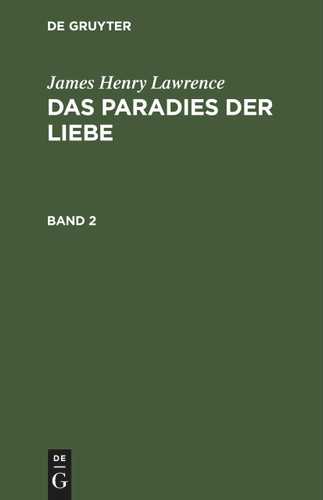 James Henry Lawrence: Das Paradies der Liebe. Band 2 [9783112425275]