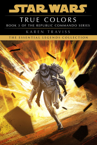 True Colors: Star Wars Legends (Republic Commando) (Star Wars: Republic Commando - Legends) book cover by Karen Traviss