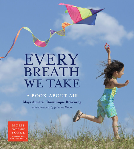 Every Breath We Take: A Book About Air book cover by Maya Ajmera, Dominique Browning