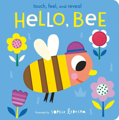 Hello, Bee: Touch, Feel, and Reveal book cover by Isabel Otter