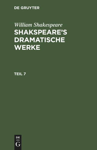 William Shakespeare: Shakspeare’s dramatische Werke. Teil 7 [9783112447390]